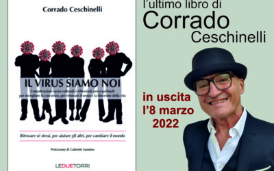 IL VIRUS SIAMO NOI – il nuovo libro di Corrado Ceschinelli (uscita 8 marzo 2022)