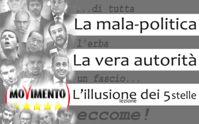 LA MALA-POLITICA – LA VERA AUTORITÀ – L’ILLUSIONE (lezione) DEI 5 STELLE